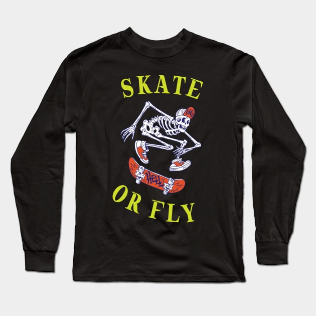 Skate or Fly Skeleton Skateboarder Long Sleeve T-Shirt by Sal71
